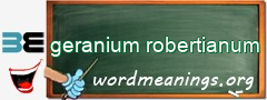 WordMeaning blackboard for geranium robertianum